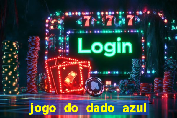 jogo do dado azul e vermelho aposta