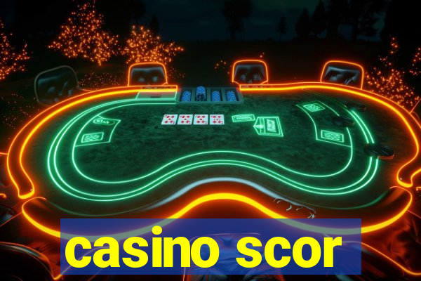 casino scor