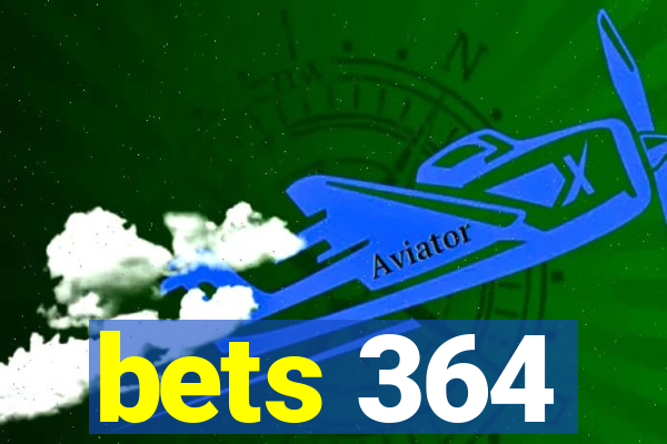 bets 364