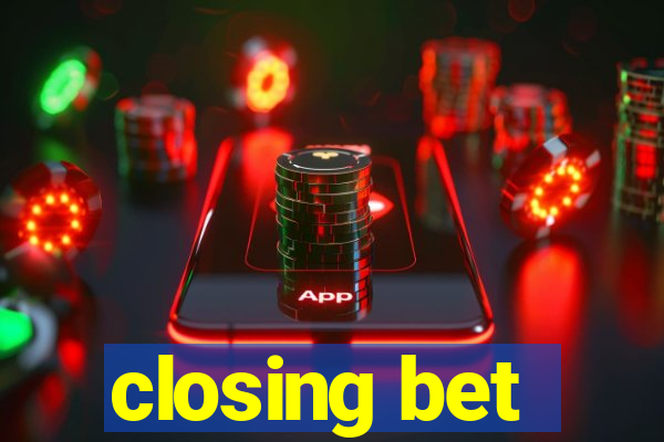 closing bet