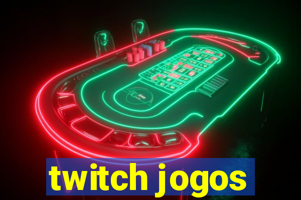 twitch jogos