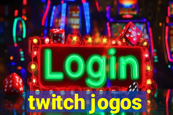 twitch jogos