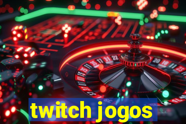 twitch jogos