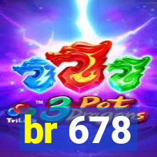 br 678