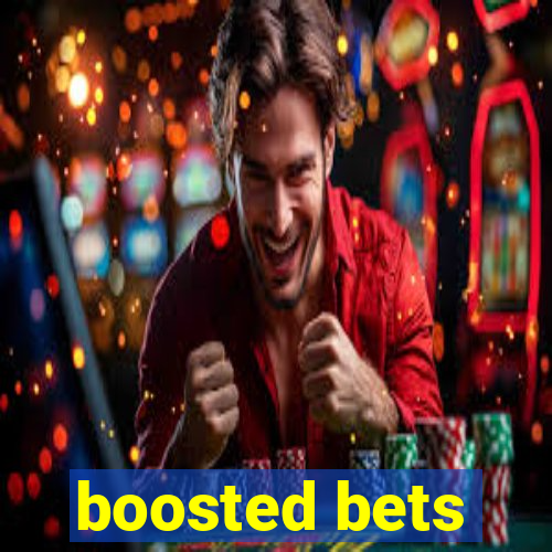 boosted bets