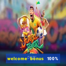 welcome bonus 100% slot malaysia