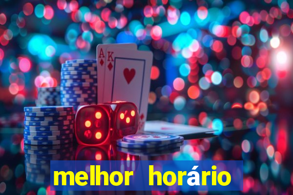 melhor horário para jogar fortune tiger hoje de madrugada