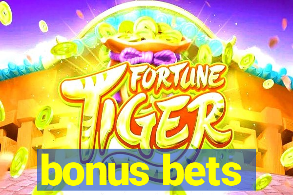 bonus bets