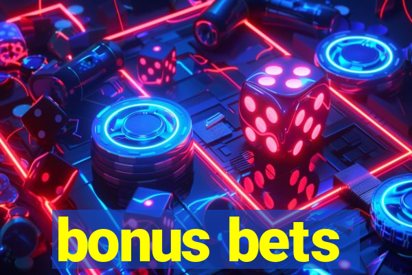 bonus bets