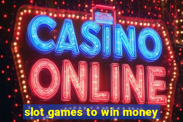 slot games to win money