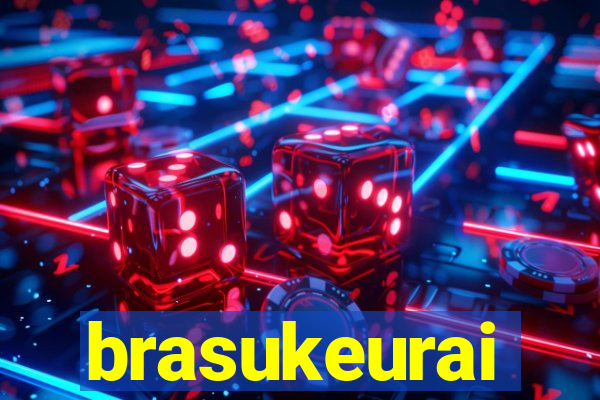 brasukeurai