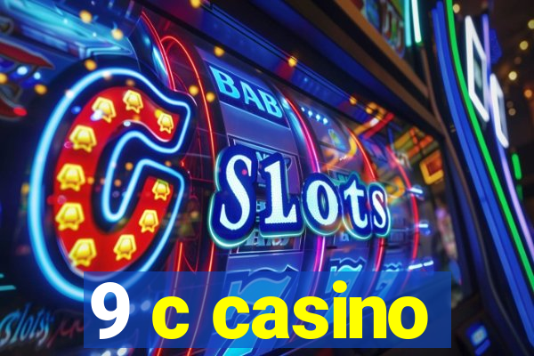 9 c casino