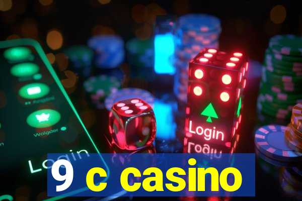 9 c casino