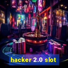 hacker 2.0 slot