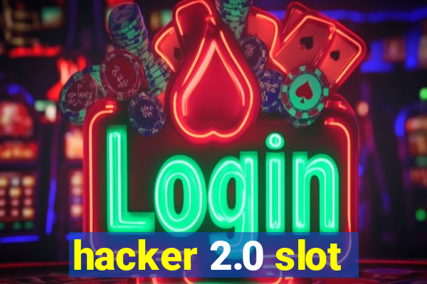 hacker 2.0 slot