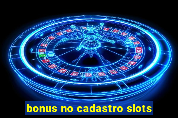 bonus no cadastro slots