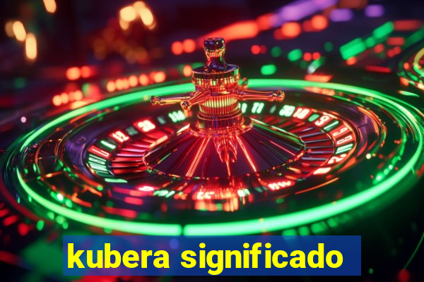 kubera significado