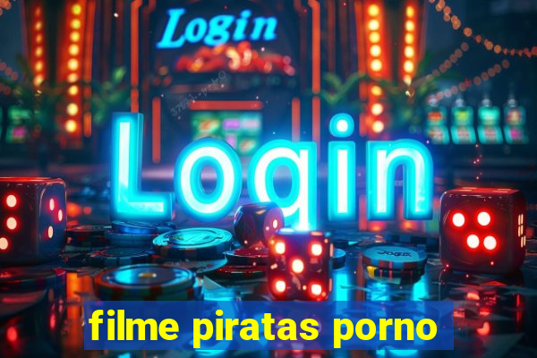 filme piratas porno