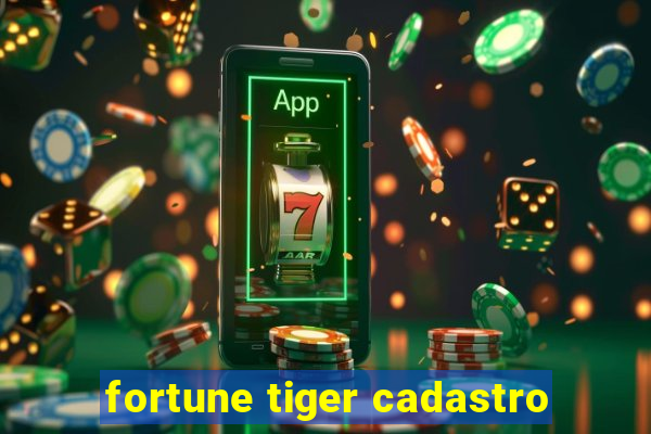 fortune tiger cadastro