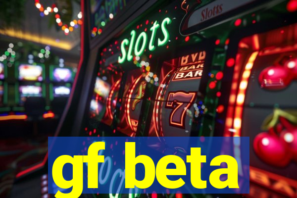 gf beta