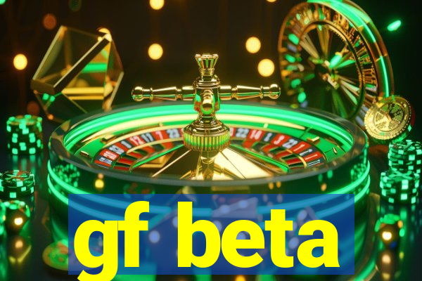 gf beta