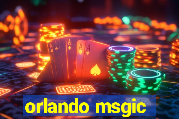 orlando msgic