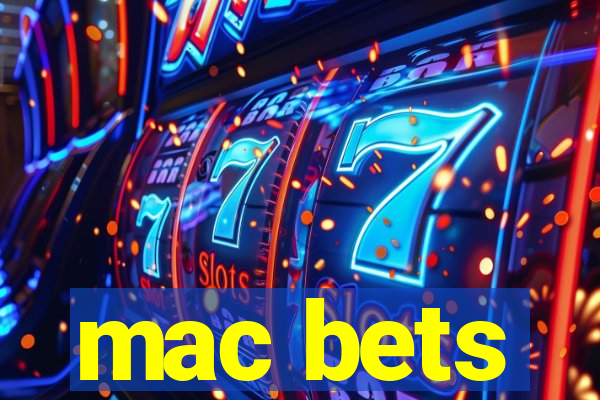 mac bets