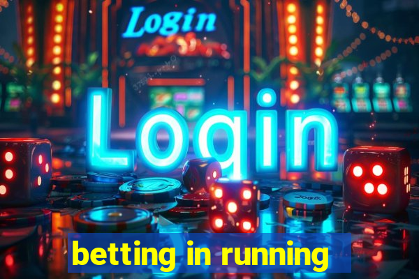 betting in running