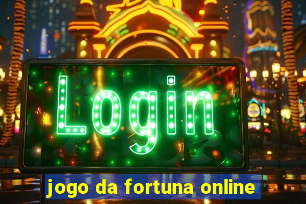 jogo da fortuna online