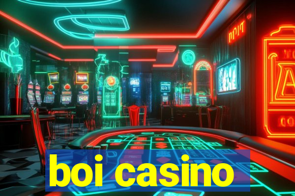 boi casino