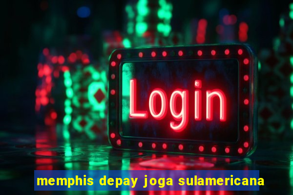 memphis depay joga sulamericana