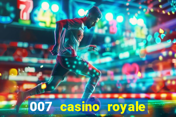 007 casino royale filme completo dublado 1080p torrent