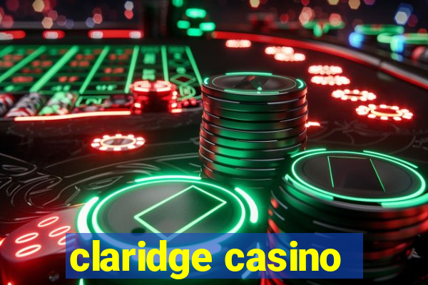 claridge casino