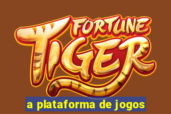 a plataforma de jogos