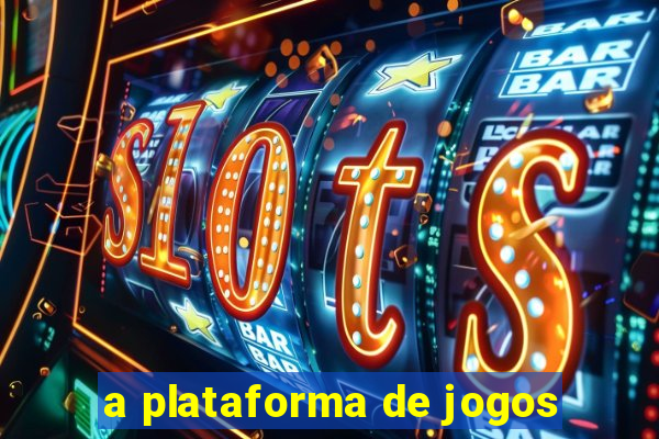 a plataforma de jogos