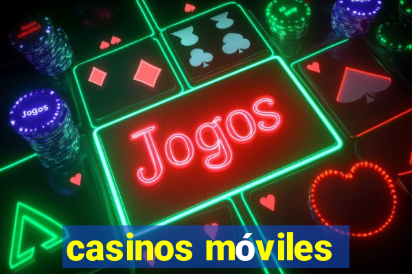 casinos móviles