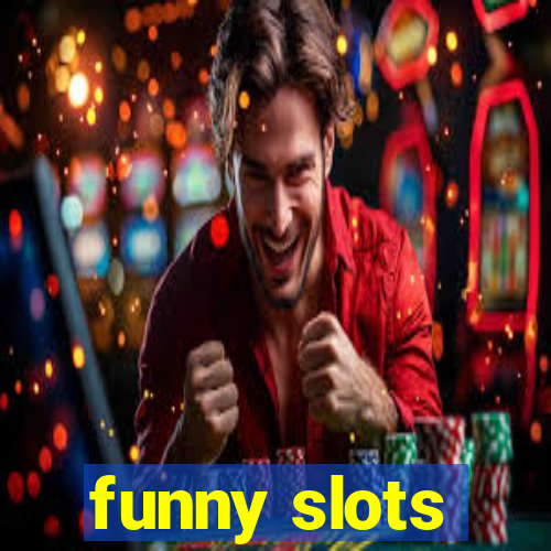 funny slots