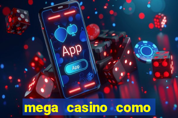 mega casino como sacar dinheiro