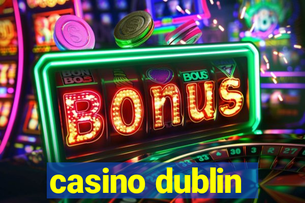 casino dublin