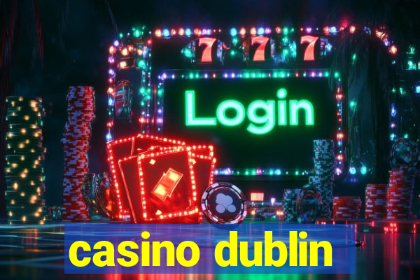 casino dublin