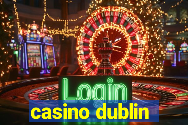 casino dublin