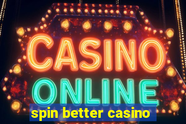 spin better casino