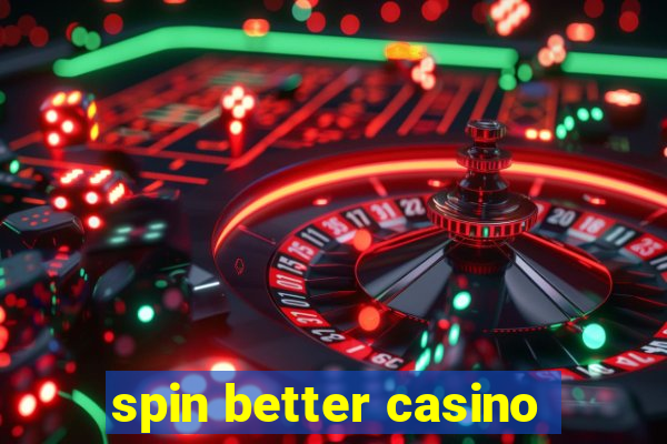 spin better casino