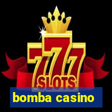 bomba casino