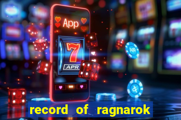 record of ragnarok 3 temporada assistir