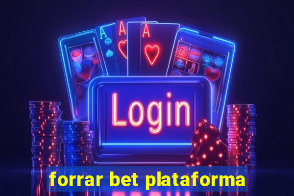 forrar bet plataforma