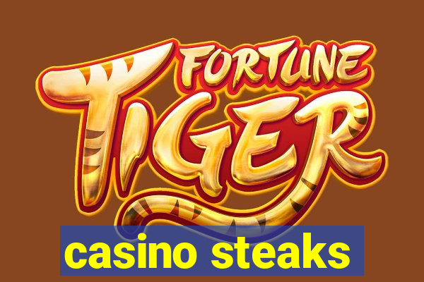 casino steaks