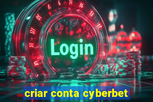 criar conta cyberbet