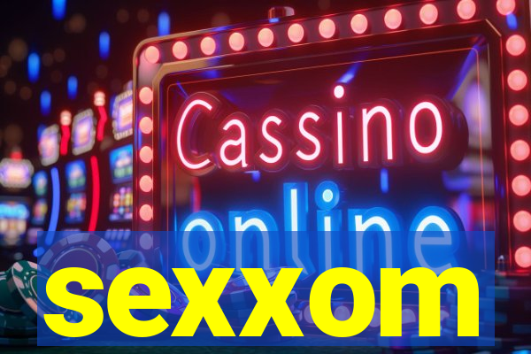 sexxom