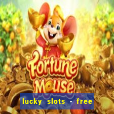 lucky slots - free casino game